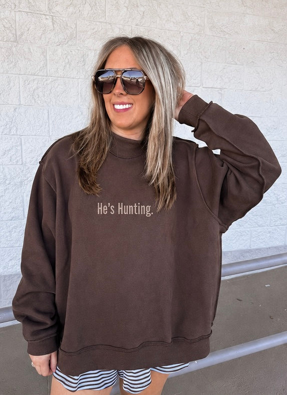 HE'S HUNTING Mockneck Sweatshirt
